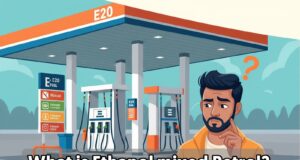 What is Ethanol Blended Mixed Petrol - E10 - E20 etc