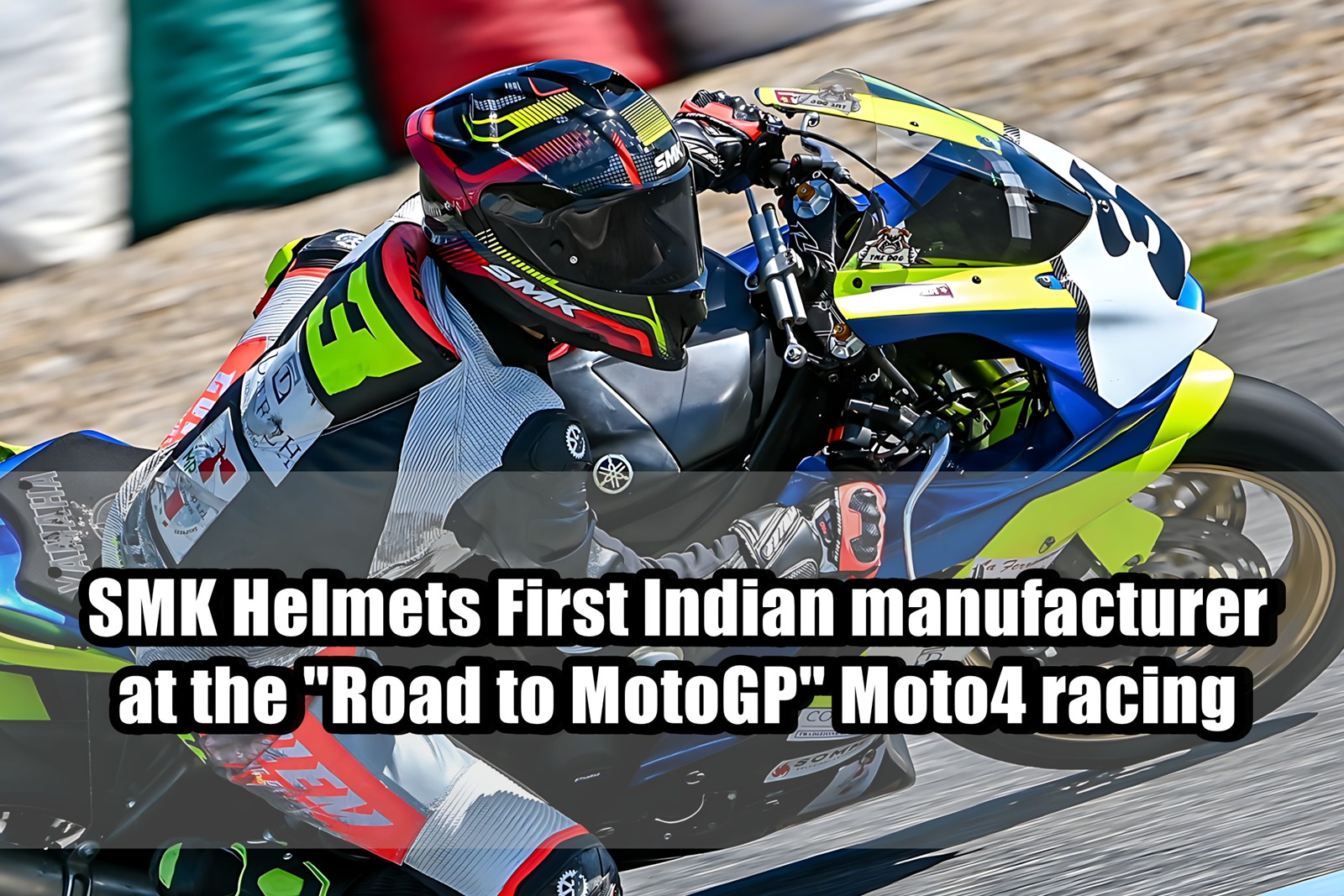 SMK Enters International Motorsport, Becomes First Global Indian Helmet Brand in a Road to MotoGP Moto4 racing SMK Enters International Motorsport, Becomes First Global Indian Helmet Brand in a Road to MotoGP Moto4 racing